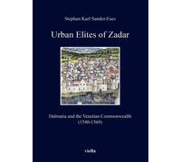 Urban elites of zadar. Dalmatia and the venetian commonwealth (1540-1569)