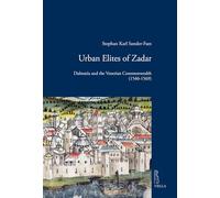 Urban elites of Zadar. Dalmatia and the Venetian Commonwealth (1540-1569)