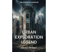 Urban exploration legend: The castle of La Roche