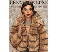 Urban Fur Luxe: Luxury Coat Coloring Book: Stylish Fashion Designs for Adults to Color and Relax
