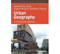 Urban Geography: A Critical Introduction