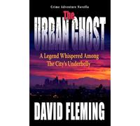 URBAN GHOST: A Legend Whispered Among The City's Underbelly