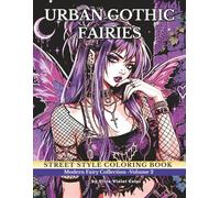 Urban Gothic Fairies: Street style coloring book