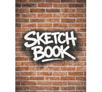 Urban Graffiti Sketch Book: Bare Pages for Lettering, Tagging & Urban Flow