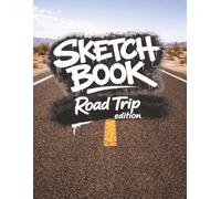 Urban Graffiti Sketchbook: Road Trip Edition: 75 Single-Sided Highway Walls, Motels & Roadside Canvases for Tagging, Throw-Ups & Street Art Practice (8.5 x 11)