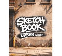 Urban Graffiti Sketchbook with City Backgrounds: Practice Tags, Throw-Ups & Murals on Realistic Street Scenes - 150 Pages for Urban Artists