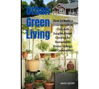 Urban Green Living: How to Build a Greener Life in Concrete Jungles,Smart Choices for Sustainable Home, Energy, and Community