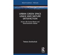 Urban Green Space Usage and Nature Satisfaction: Across Life Course Phases and Socio-Economic Classes