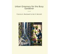 Urban Greenery for the Busy Gardener