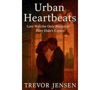 Urban Heartbeats: Love Was The Only Blueprint They Didn't Expect