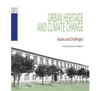 Urban heritage and climate change. Issues and challenges. Nuova ediz