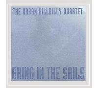 Urban Hillbilly Quartet - Bring In The Sails
