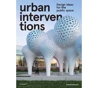 Urban interventions. Design ideas for the public space