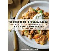 Urban Italian: Simple Recipes and True Stories from a Life in Food