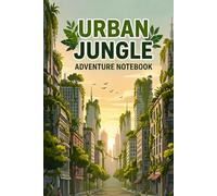 Urban Jungle Notebook - Dystopian City 120 Pages Lined Journal for Writing, Notes and Creative Ideas: 120 Pages, Paperback, Lined Interior, Abandoned ... - Perfect for Journaling, School and Gift
