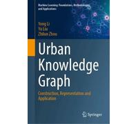Urban Knowledge Graph: Construction, Representation and Application
