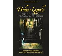 Urban Legends: and the Cultural Geography of Horror
