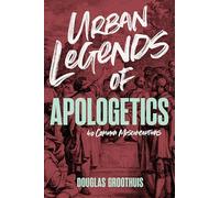 Urban Legends of Apologetics