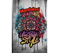 Urban Mandala Vibes - Ausmalen im Street-Art-Style: Entspann dich kreativ mit mehr als 50 coolen Mandala-Motiven im urbanen Look - perfekt für Teens & junge Erwachsene