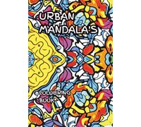 URBAN MANDALA'S: A colouring book featuring urban street mandala graffiti