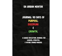 Urban Mentor Daily Journal: 90 Days of Purpose, Discipline, and Growth