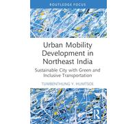 Urban Mobility Development in Northeast India: Sustainable City with Green and Inclusive Transportation