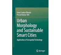 Urban Morphology and Sustainable Smart Cities: Application of Geospatial Technology