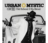 Urban Mystic - Griii: Old School 2 Nu Skool