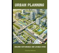 Urban Planning: Building Sustainable and Livable Cities