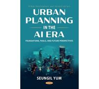 Urban Planning in the AI Era: Foundations, Tools, and Future Perspectives (Urban Development and Infrastructure