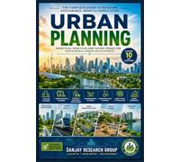 Urban Planning: Principal, Practices and Future Trends for Sustainable Urban Development