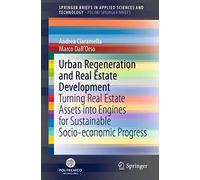 Urban Regeneration and Real Estate Development: Turning Real Estate Assets into Engines for Sustainable Socio-economic Progress