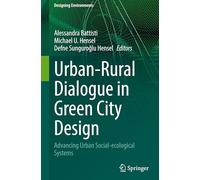 Urban-rural Dialogue in Green City Design: Advancing Urban Social-ecological Systems