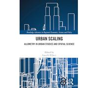 Urban Scaling: Allometry in Urban Studies and Spatial Science