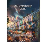 Urban Sketching Relax: Anti-stress coloring book for adults who love urban drawing