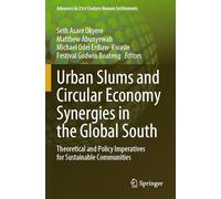 Urban Slums and Circular Economy Synergies in the Global South: Theoretical and Policy Imperatives for Sustainable Communities