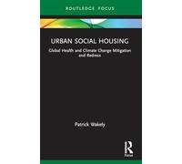 Urban Social Housing: Global Health and Climate Change Mitigation and Redress