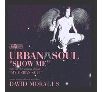 Urban Soul - Show Me - Part 2 (x3, Incl. Mixes By David Morales & Danny Tenaglia) [Import anglais]