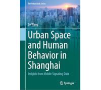 Urban Space and Human Behavior in Shanghai: Insights from Mobile Signaling Data