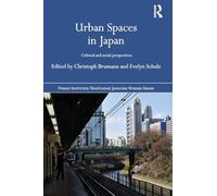 Urban Spaces in Japan: Cultural and Social Perspectives