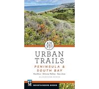 Urban Trails: Peninsula & South Bay: Pacifica * Silicon Valley * San Jose