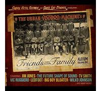 Urban Voodoo Machine - Friends & Family