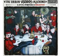 Urban Voodoo Machine - Love Drink & Death
