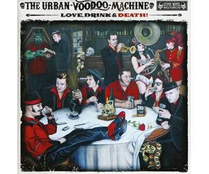 Urban Voodoo Machine - Love Drink & Death