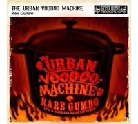 URBAN VOODOO MACHINE - RARE GUMBO EP'S B-SIDES AND ASSORTED PIECES - - K72z