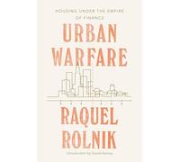 Urban Warfare: Housing Under the Empire of Finance