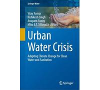 Urban Water Crisis: Adapting Climate Change for Clean Water and Sanitation