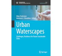 Urban Waterscapes: Challenges, Resilience for Future Sustainable Cities