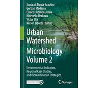 Urban Watershed Microbiology: Environmental Indicators, Regional Case Studies and Bioremediation Strategies (2)