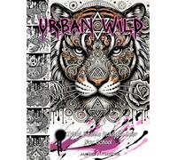 URBAN WILDS. Inked Beasts Ready To Color. New School.